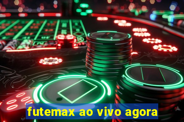 futemax ao vivo agora